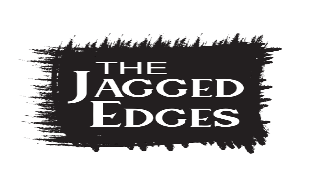 The Jagged Edges